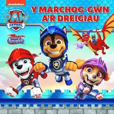 PAW Patrol - Marchog-Gŵn a'r Dreigiau, Y, Häftad