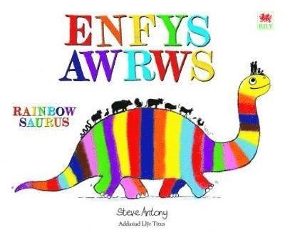Steve Antony - Enfysawrws / Rainbowsaurus, Häftad