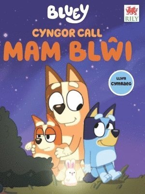 Cyngor Call MAM BLŴI (cyfres Bluey)
