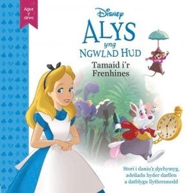 bokomslag Disney Agor y Drws: Alys yng Nghwlad Hud Tamaid i'r Frenhines