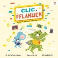 Dr Nisha Rawindaran - Clic a Fflamwen - Bydd glyfar. Bydd ddiogel. Bydd yn arwr ar-lein, Häftad
