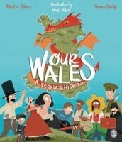 Martin Johnes, Darren Chetty - Our Wales: A People's History, Inbunden