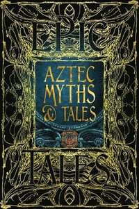 bokomslag Aztec Myths & Tales