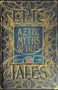 bokomslag Aztec Myths & Tales