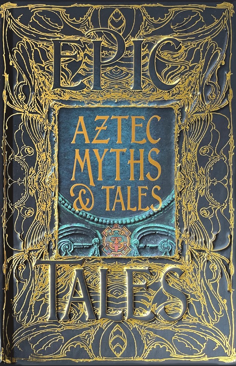 Aztec Myths & Tales, Inbunden