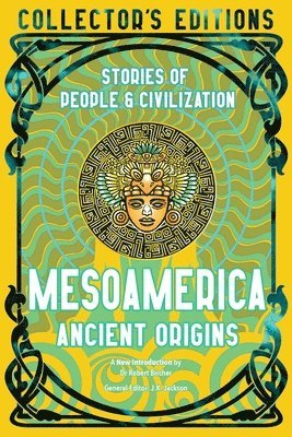 J. K. Jackson, J K Jackson - Mesoamerica Ancient Origins, Inbunden