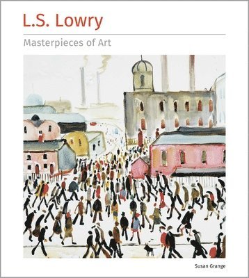 bokomslag L.S. Lowry Masterpieces of Art