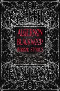 bokomslag Algernon Blackwood Horror Stories