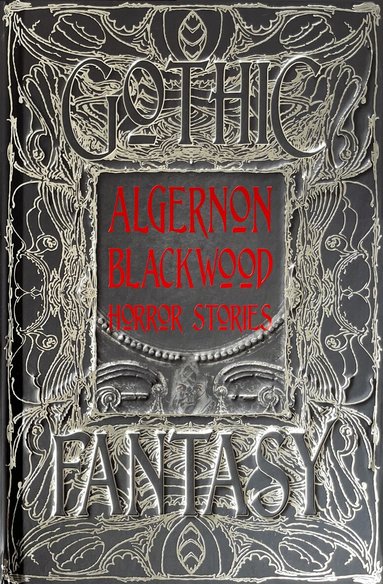 Algernon Blackwood - Algernon Blackwood Horror Stories, Inbunden