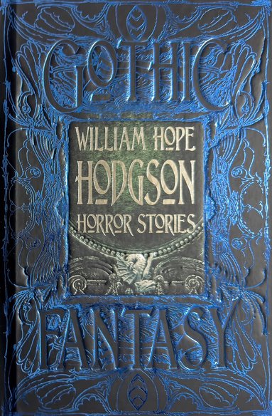 William Hope Hodgson - William Hope Hodgson Horror Stories, Inbunden