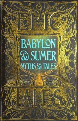 Babylon & Sumer Myths & Tales, Inbunden