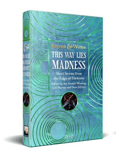 Lee Murray, Dave Jeffery - This Way Lies Madness, Inbunden