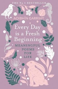 bokomslag Every Day is a Fresh Beginning: The Number 1 Bestseller