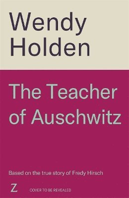 The Teacher of Auschwitz 1