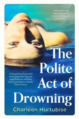 Charleen Hurtubise - The Polite Act of Drowning, Häftad. Tillgänglighet: Lägg i varukorg