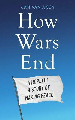 How Wars End 1