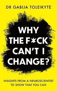 bokomslag Why the F*ck Can't I Change?