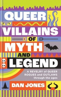 bokomslag Queer Villains of Myth and Legend