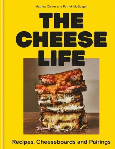 Mathew Carver, Patrick McGuigan - Cheese Life, Inbunden