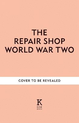 bokomslag The Repair Shop: World War Two