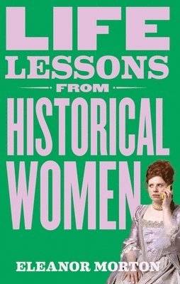 bokomslag Life Lessons From Historical Women