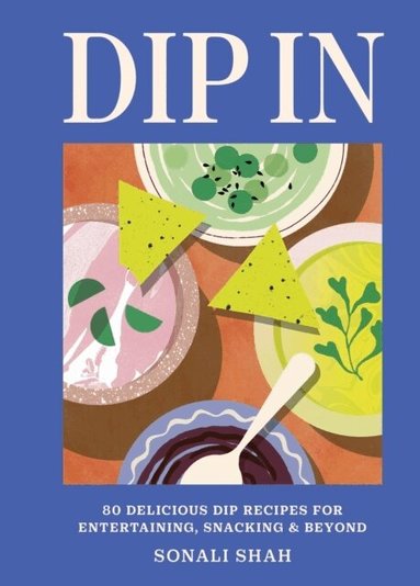 Sonali Shah - Dip In, Inbunden