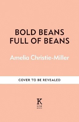 Amelia Christie-Miller - Full of Beans, Inbunden