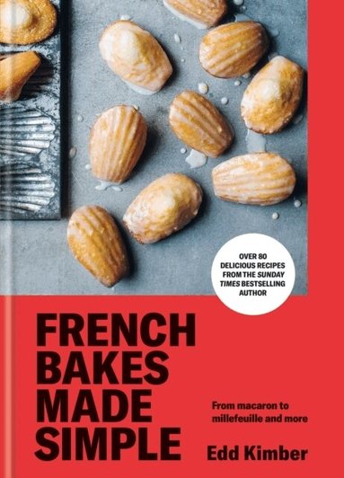 Edd Kimber - French Bakes Made Simple, Inbunden