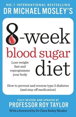 Dr Michael Mosley - Michael Mosley's 8 Week Blood Sugar Diet, Häftad