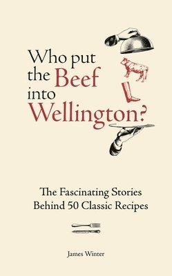 bokomslag Who Put The Beef into Wellington?