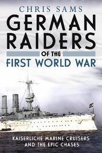 bokomslag German Raiders of the First World War