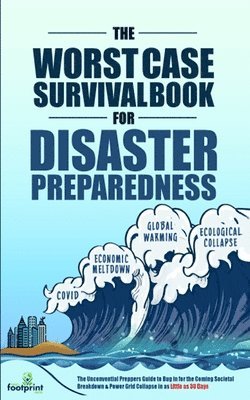 The Worst-Case Survival Book for Disaster Preparedness 1