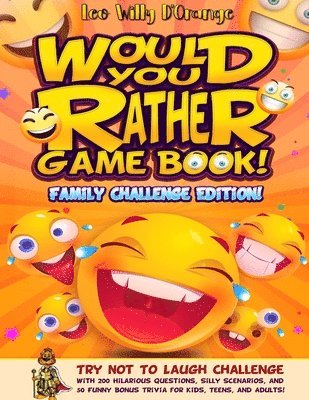 Leo Willy D'Orange - Would You Rather Game Book! Family Challenge Edition!, Häftad
