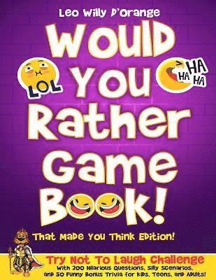 Would You Rather Game Book! That Made You Think Edition! 1