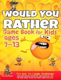 bokomslag Would You Rather Game Book for Kids Ages 7-13