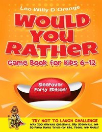 bokomslag Would You Rather Game Book for Kids 6-12 Sleepover Party Edition!