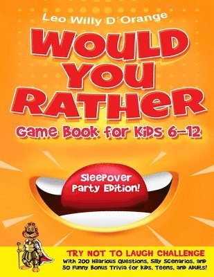 Would You Rather Game Book for Kids 6-12 Sleepover Party Edition! 1