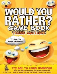 bokomslag Would You Rather Game Book Teens Edition!