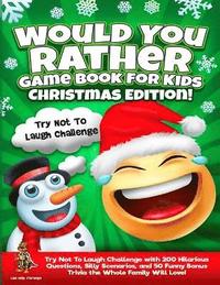 bokomslag Would You Rather Game Book for Kids Christmas Edition!