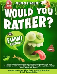 bokomslag Would You Rather Game Book for Kids 6-12 & EWW Edition!