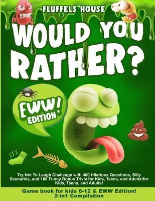 bokomslag Would You Rather Game Book for Kids 6-12 & EWW Edition!