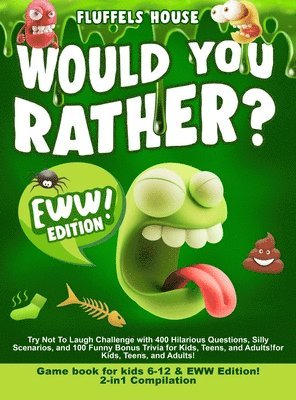 Would You Rather Game Book for Kids 6-12 & EWW Edition! 1