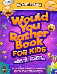 bokomslag Would You Rather Book for Kids Ages 7-13 & the Jumbo Edition!