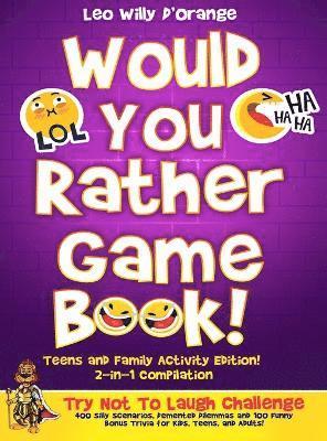 Would You Rather Game Book Teens & Family Activity Edition! 1