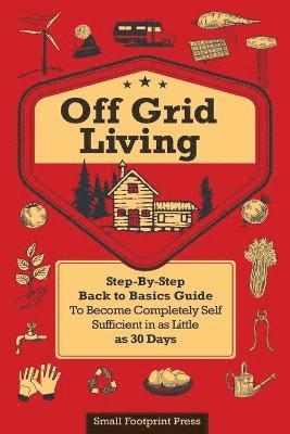 Small Footprint Press - Off Grid Living, Häftad