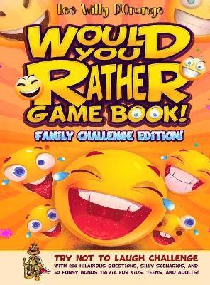 bokomslag Would You Rather Game Book! Family Challenge Edition!