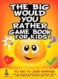 bokomslag The Big Would You Rather Game Book for Kids