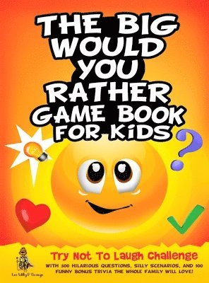 Leo Willy D'Orange - Big Would You Rather Game Book for Kids, Inbunden