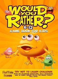 bokomslag Would You Rather Game Book for Kids 6-12