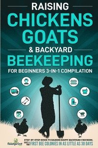 bokomslag Raising Chickens, Goats & Backyard Beekeeping For Beginners